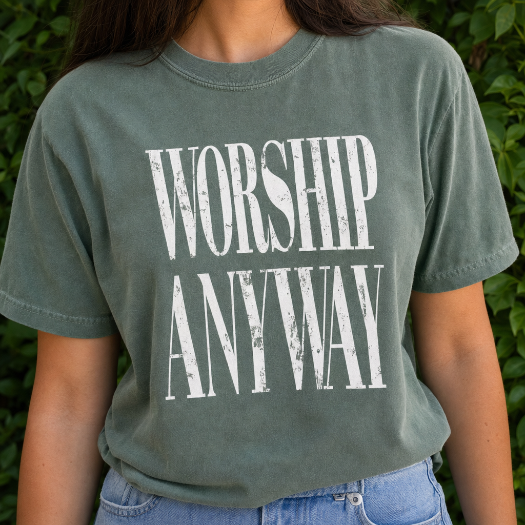 Worship Anyway Tee realistic print close-up detail